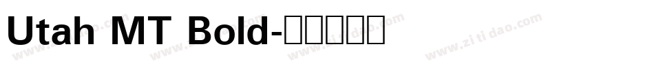 Utah MT Bold字体转换